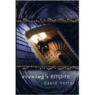 Evening's Empire by Herter, David, 9780765302977