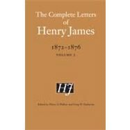 The Complete Letters of Henry James, 1872-1876 by James, Henry; Walker, Pierre A.; Zacharias, Greg W., 9780803222977