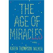 The Age of Miracles by THOMPSON WALKER, KAREN, 9780812992977