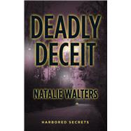 Deadly Deceit by Walters, Natalie, 9781432872977