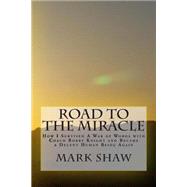 Road to the Miracle by Shaw, Mark, 9781500632977
