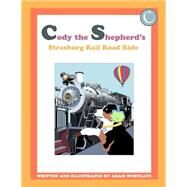 Cody the Shepherd's Strasburg Rail Road Ride by Westgate, Adam Christopher, 9781503082977