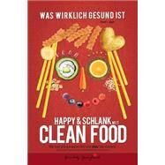 Happy & Schlank Mit Clean Food by Jger, Anna I., 9781515102977