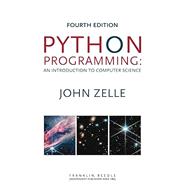 Python Programming: An Introduction to Computer Science, Fourth Edition by John M. Zelle, 9781590282977