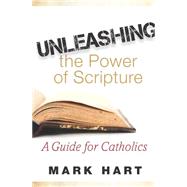 Unleashing the Power of Scripture by Hart, Mark, 9781593252977