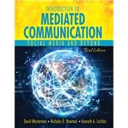 Introduction to Mediated Communication: Social Media and Beyond w/GRL Learn + KHQ by Westerman, David; Bowman, Nicholas; Lachlan; Kenneth, 9781792482977