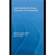 Understanding the Social Dimension of Sustainability by Dillard, Jesse; Dujon, Veronica; King, Mary C., 9780203892978
