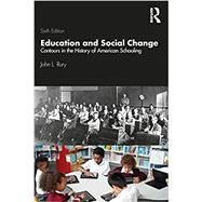 Education and Social Change by Rury, John L., 9780367242978