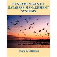 Fundamentals of Database Management Systems by Mark L. Gillenson (Fogelman College of Business and Economics, Univ. of Memphis), 9780471262978