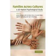 Families Across Cultures: A 30-Nation Psychological Study by Edited by James Georgas , John W. Berry , Fons J. R. van de Vijver , Çigdem Kagitçibasi , Ype H. Poortinga, 9780521822978