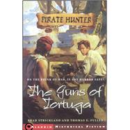 The Guns of Tortuga by Strickland, Brad; Fuller, Thomas E.; Saponaro, Dominick, 9780689852978