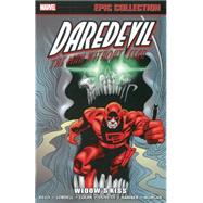 DAREDEVIL EPIC COLLECTION: WIDOW'S KISS by Kelly, Joe; Lobdell, Scott; Chichester, D.G.; Nord, Cary; Colan, Gene, 9780785192978