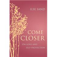 Come Closer by Sand, Ilse; Dees, Russell, 9781785922978