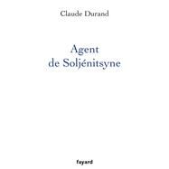 Agent de Soljenitsyne by Claude Durand, 9782213662978