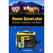 Home Generator Selection, Installation and Repair by Dempsey, Paul, 9780071812979