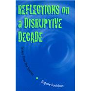 Reflections on a Disruptive Decade : Essays from the Sixties by Davidson, Eugene, 9780826212979