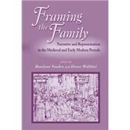 Framing The Family by Voaden, Rosalynn; Wolfthal, Diane, 9780866982979