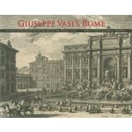Giuseppe Vasi's Rome Lasting Impressions from the Age of the Grand Tour by Tice, James T.; Harper, James G., 9780871142979