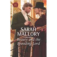 Beauty and the Brooding Lord by Mallory, Sarah, 9781335522979