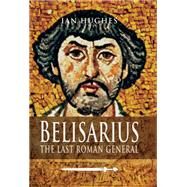 Belisarius by Hughes, Ian, 9781473822979
