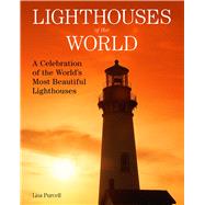 Lighthouses of the World by Purcell, Lisa, 9781510752979