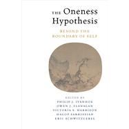 The Oneness Hypothesis by Ivanhoe, Philip J.; Flanagan, Owen J.; Harrison, Victoria S.; Schwitzgebel, Eric; Sarkissian, Hagop, 9780231182980
