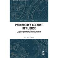 Patriarchys Creative Resilience by Michael Kramp, 9781032232980