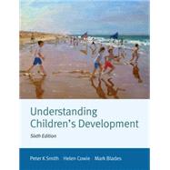 Understanding Children's Development 6e by Smith, 9781118772980