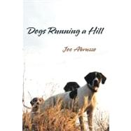 Dogs Running a Hill by Abruzzo, Joe, 9781475932980