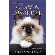 Claw & Disorder by Watkins, Eileen, 9781496722980