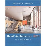 Revit Architecture 2020 for Designers by Seidler, Douglas R., 9781501352980