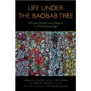 Life Under the Baobab Tree by Kenneth N. Ngwa, Aliou Ciss Niang, and Arthur Pressley, 9781531502980