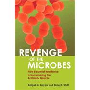 Revenge of the Microbes by Salyers, Abigail A.; Whitt, Dixie D., 9781555812980