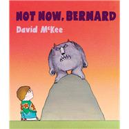 Not Now, Bernard by McKee, David; Rosen, Michael, 9781783442980