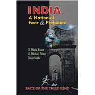 India, a Nation of Fear and Prejudice by Subba, Desh; Fisher, R. Michael; Kumar, B. Maria, 9781796002980