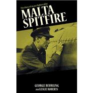 Malta Spitfire by Beurling, George F.; Roberts, Leslie; Shores, Christopher, 9781906502980