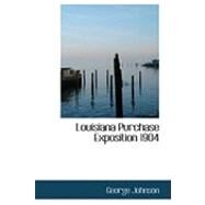 Louisiana Purchase Exposition 1904 by Johnson, George, 9780554772981