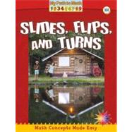 Slides, Flips, and Turns by Piddock, Claire, 9780778752981
