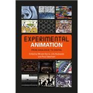 Experimental Animation: From Analogue to Digital by Harris; Miriam, 9781138702981