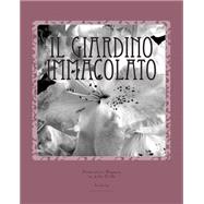 Il Giardino Immacolato by Via, Domenico Branca Path, 9781503182981