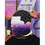 Bluff by Danez Smith, 9781644452981