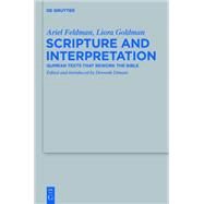 Scripture and Interpretation by Feldman, Ariel; Goldman, Liora; Dimant, Devorah, 9783110302981