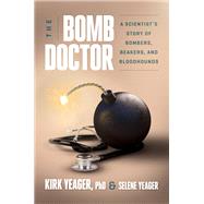 The Bomb Doctor by Kirk Yeager; Selene Yeager, 9798888452981