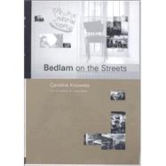 Bedlam on the Streets by Knowles,Caroline, 9780415232982