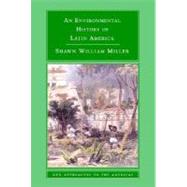 An Environmental History of Latin America by Shawn William Miller, 9780521612982