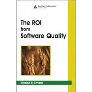 The ROI from Software Quality by El Emam; Khaled, 9780849332982