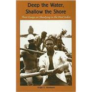 Deep Water, Shallow the Shore : Three Essays on Shantying in the West Indies by Abrahams, Roger D., 9780913372982