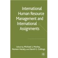 International HRM and International Assignments by Morley, Michael; Heraty, Noreen; Collings, David G., 9781403942982