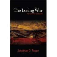 The Losing War by Rosen, Jonathan D., 9781438452982