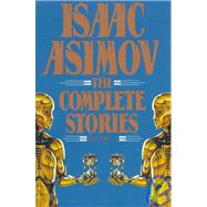 Isaac Asimov: The Complete Stories by Asimov, Isaac, 9781439512982